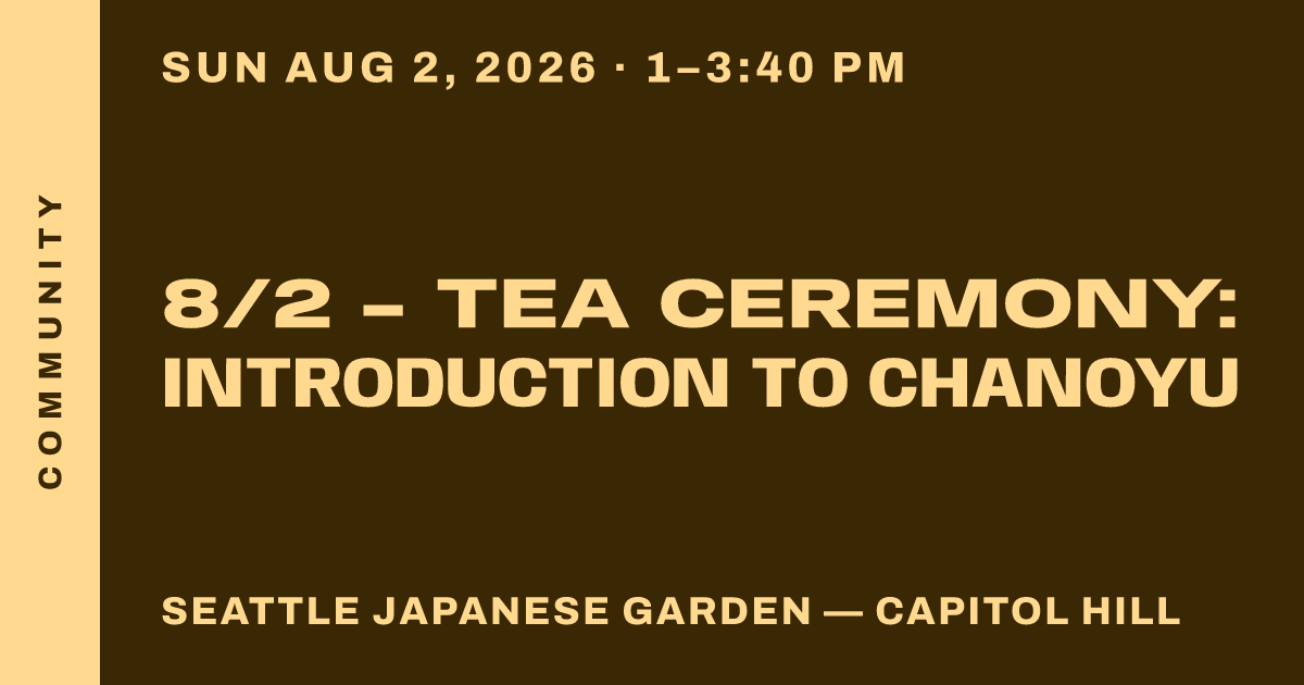 8/2 - Tea Ceremony: Introduction to Chanoyu