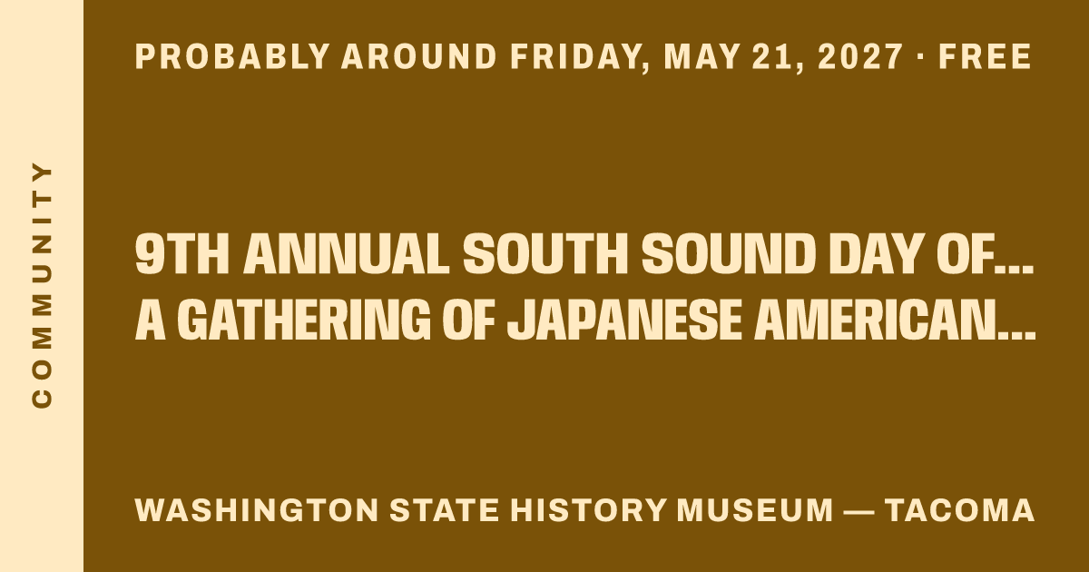 9th Annual South Sound Day of Remembrance: A Gathering of Japanese American Stories