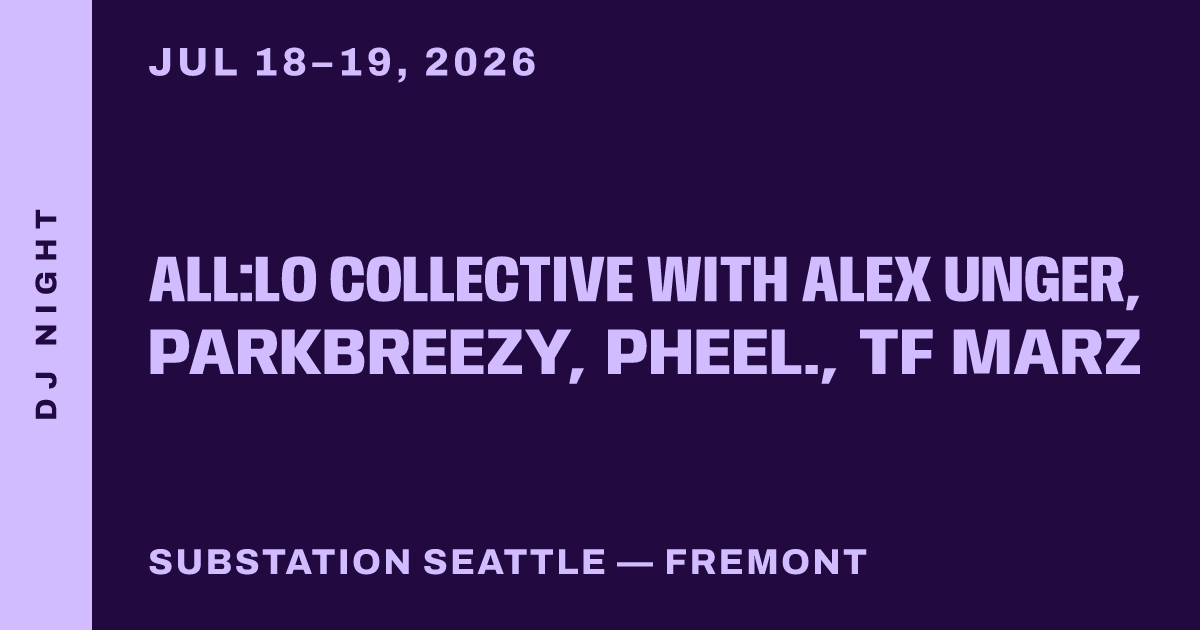 all:Lo Collective with Alex Unger, parkbreezy, pheel., TF Marz