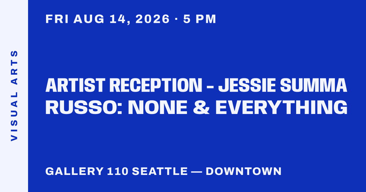 Artist Reception - Jessie Summa Russo: None & Everything