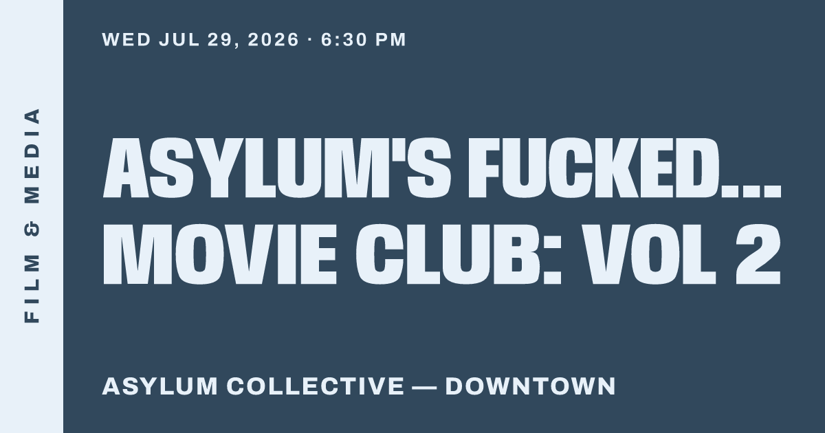 ASYLUM'S FUCKED UP MOVIE CLUB: vol 2