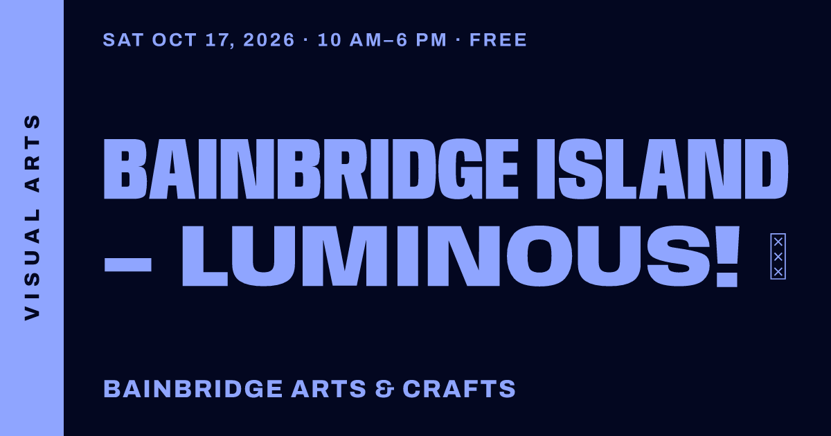 Bainbridge Island – LUMINOUS! ♿