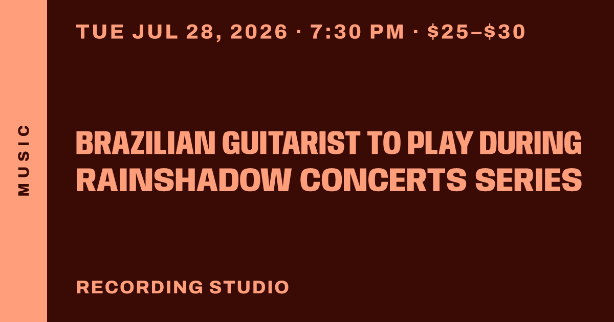 Brazilian guitarist to play during Rainshadow Concerts series