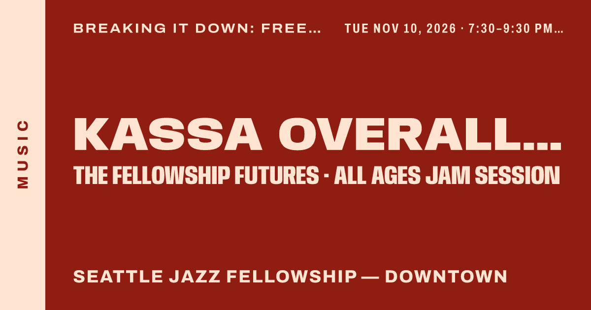 BREAKING IT DOWN: Free Workshop with KASSA OVERALL & The All Ages Jam Session