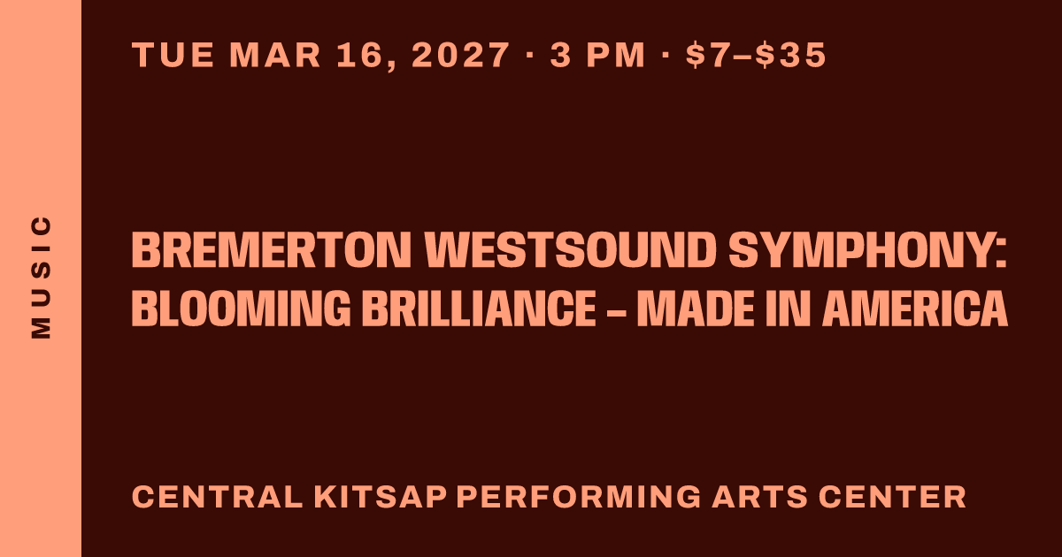 Bremerton WestSound Symphony: Blooming Brilliance – Made in America