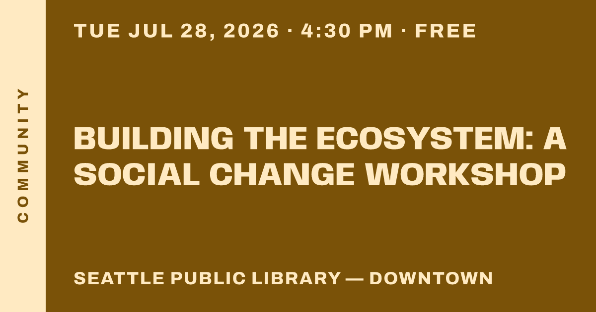 Building the Ecosystem: A Social Change Workshop