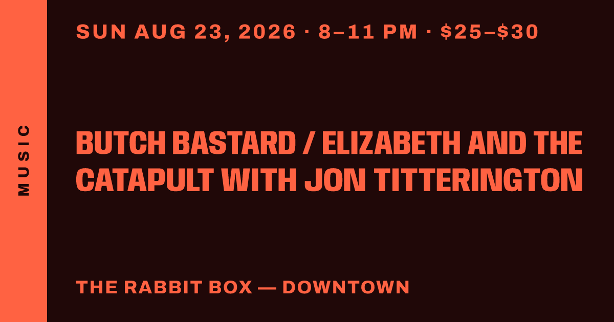 Butch Bastard / Elizabeth and the Catapult with Jon Titterington