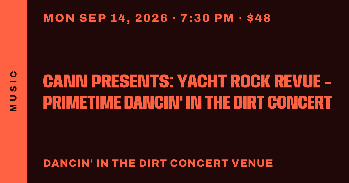CANN PRESENTS: YACHT ROCK REVUE - PRIMETIME Dancin' in the Dirt Concert