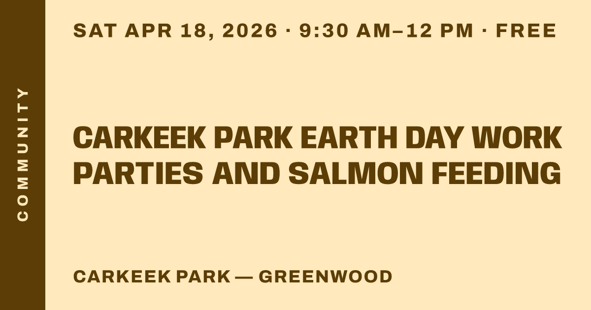 Carkeek Park Earth Day Work Parties and Salmon Feeding
