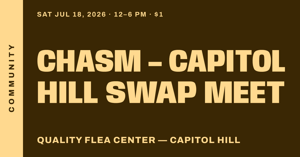 CHASM – Capitol Hill Swap Meet