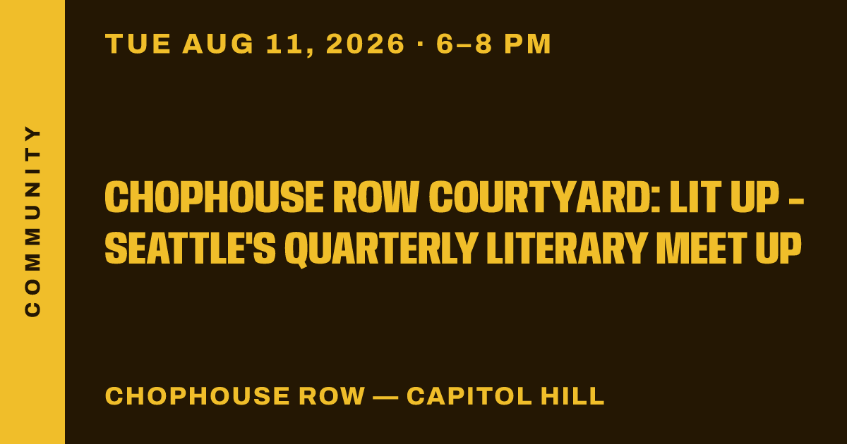 Chophouse Row Courtyard: Lit Up - Seattle's Quarterly Literary Meet Up