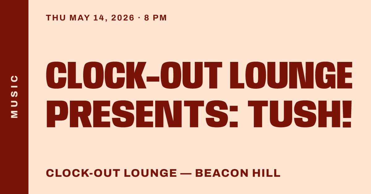 Clock-Out Lounge Presents: TUSH!