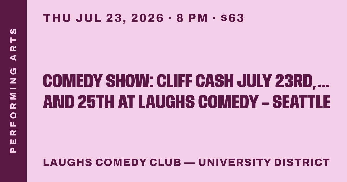 Comedy Show: Cliff Cash July 23rd, 24th and 25th at Laughs Comedy – Seattle