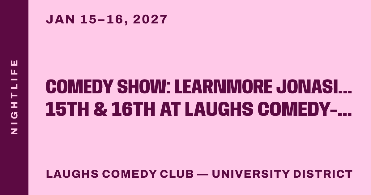 Comedy Show: Learnmore Jonasi – Jan. 15th & 16th at Laughs Comedy- Seattle