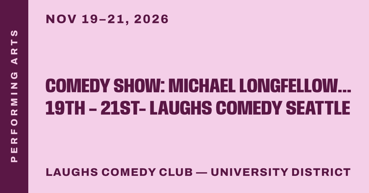 Comedy Show: Michael Longfellow Nov. 19th – 21st- Laughs Comedy Seattle