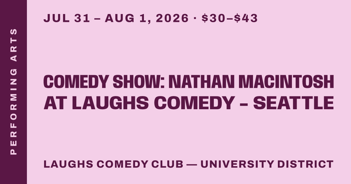 Comedy Show: Nathan Macintosh at Laughs Comedy - Seattle