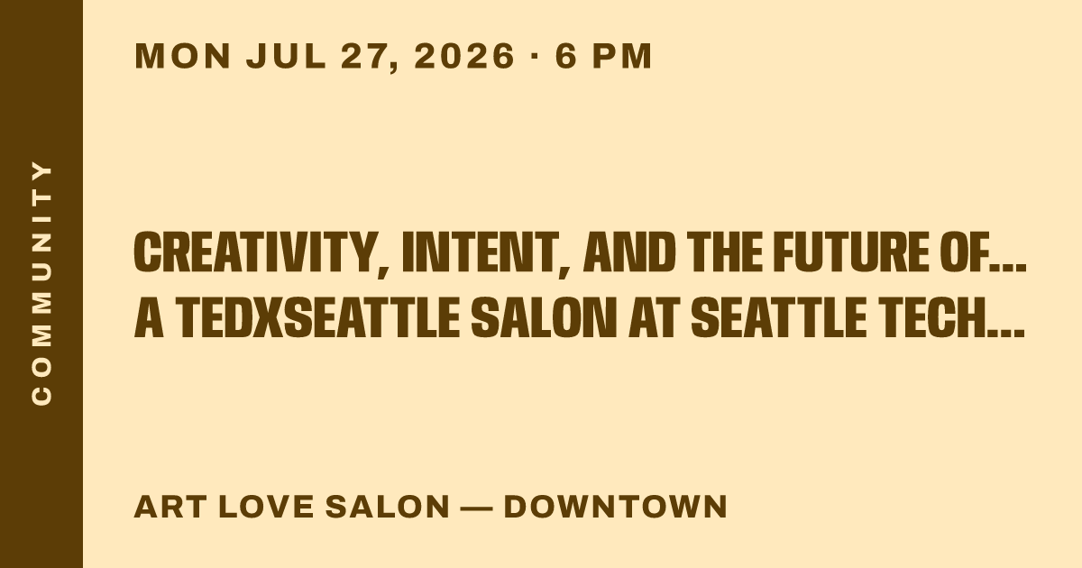 Creativity, Intent, and the Future of AI // A TEDxSeattle Salon at Seattle Tech Week