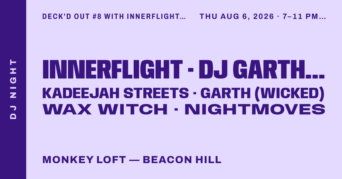 Deck'd Out #8 with Innerflight Garth (Wicked, SF), Kadeejah Streets, Nightmoves