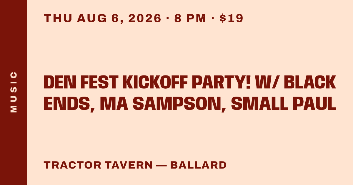 Den Fest Kickoff Party! w/ Black Ends, MA Sampson, Small Paul