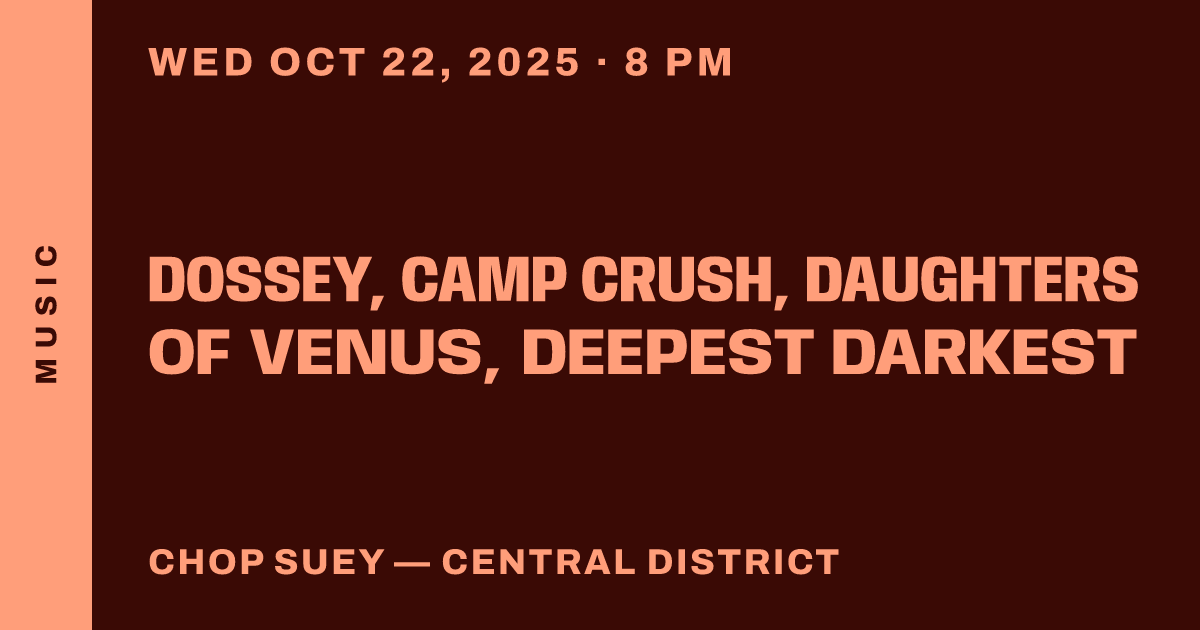 Dossey, Camp Crush, Daughters of Venus, Deepest Darkest