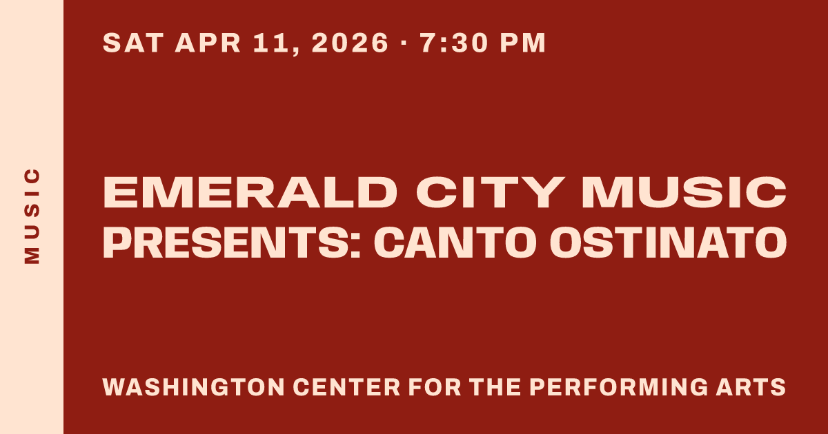 Emerald City Music Presents: Canto Ostinato
