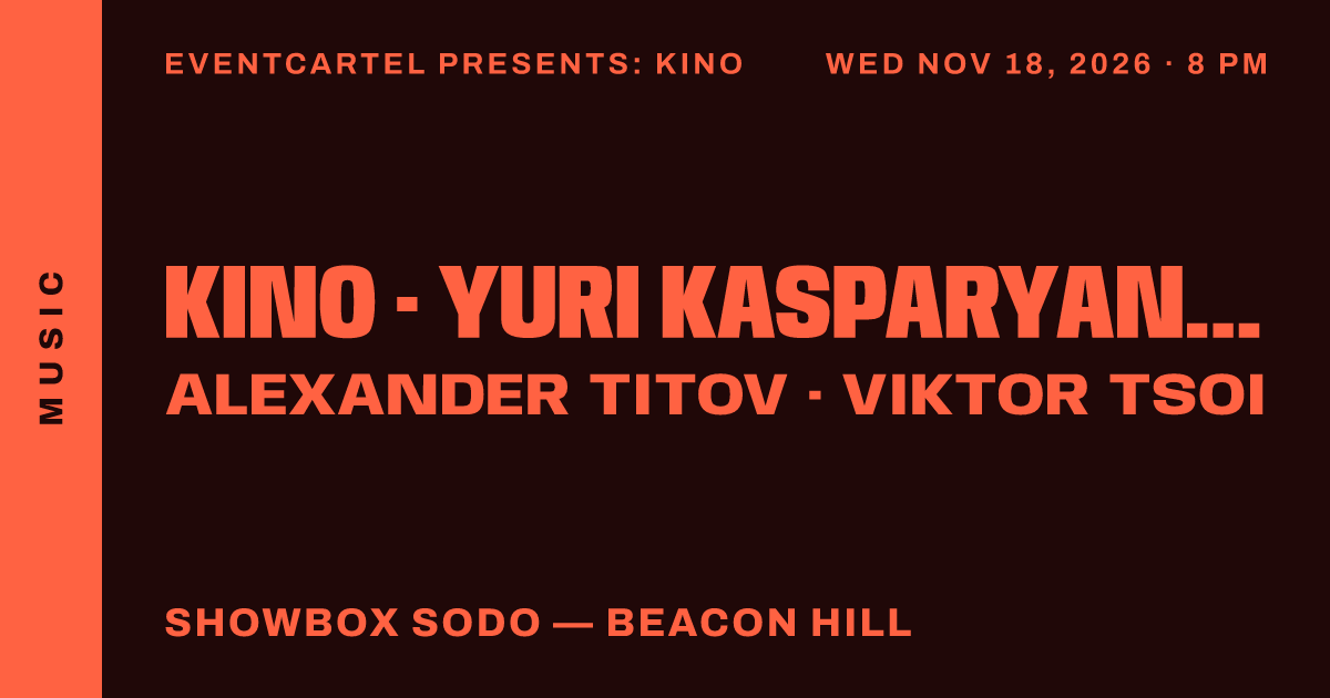 Eventcartel Presents: KINO