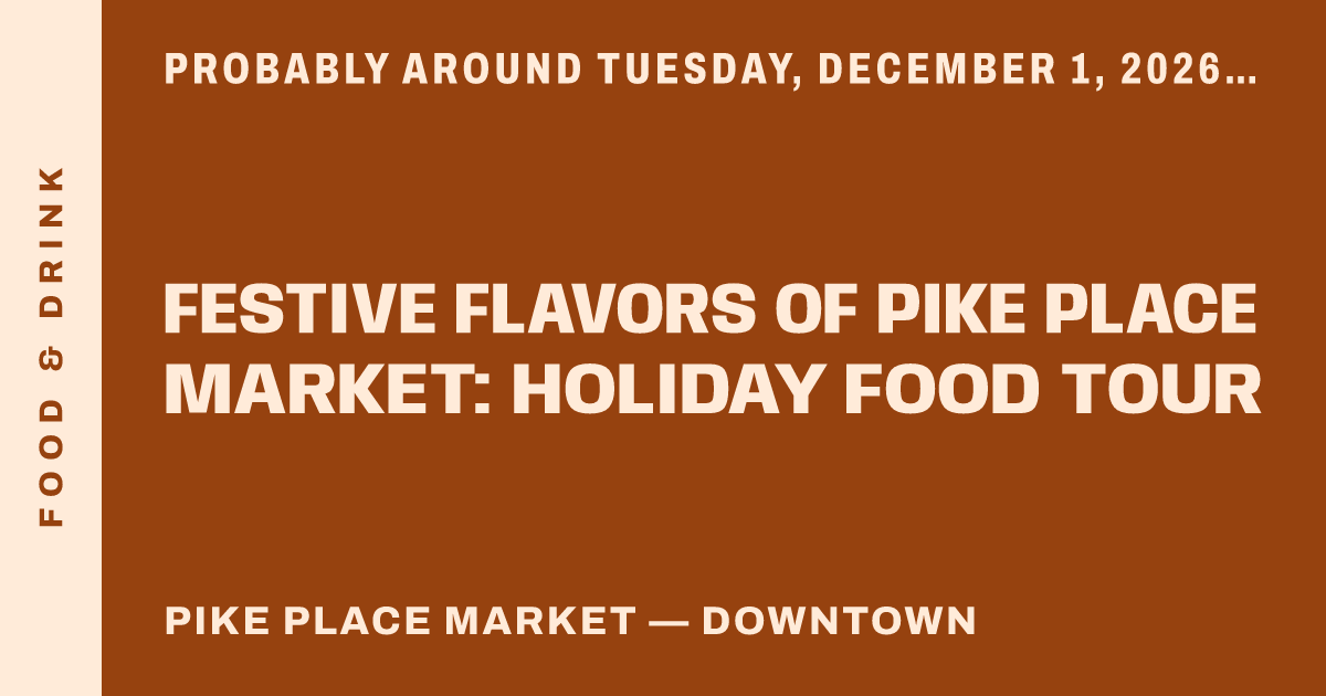 Festive Flavors of Pike Place Market: Holiday Food Tour