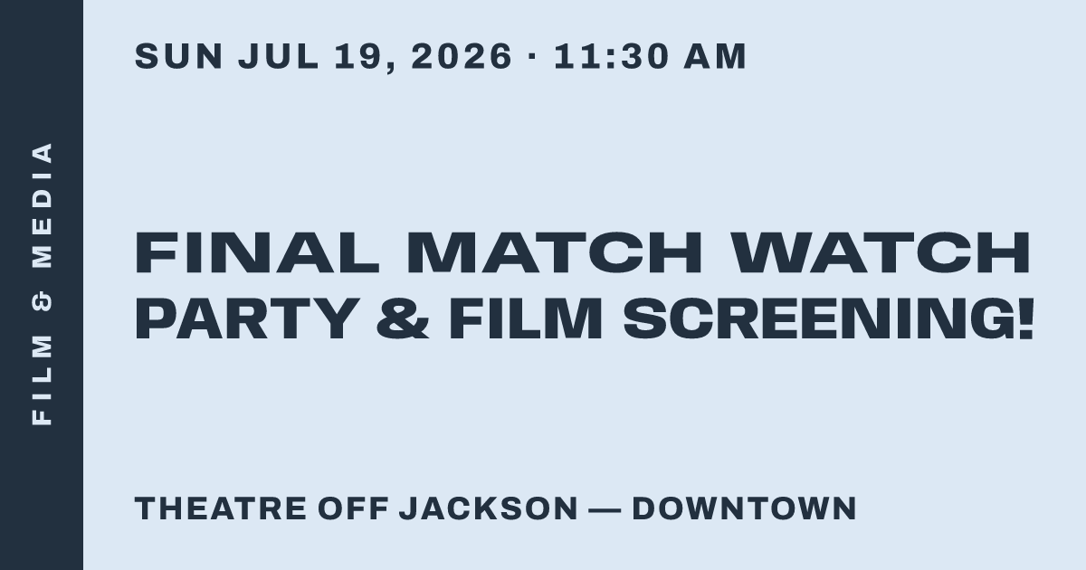 Final Match Watch Party & Film Screening!