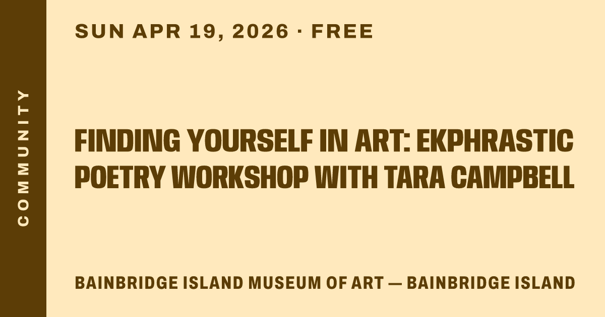 Finding Yourself in Art: Ekphrastic Poetry Workshop with Tara Campbell