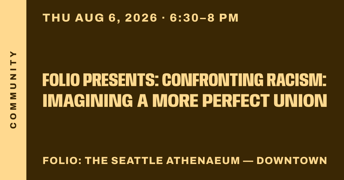 Folio Presents: Confronting Racism: Imagining a More Perfect Union