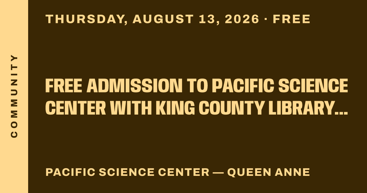 Free Admission to Pacific Science Center with King County Library Card