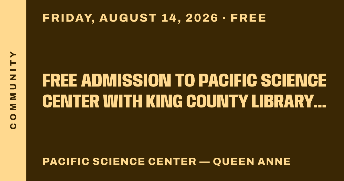 Free Admission to Pacific Science Center with King County Library Card