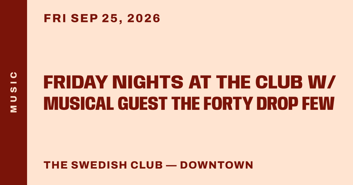 Friday Nights at the Club w/ Musical Guest The Forty Drop Few