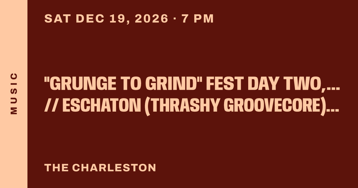 "Grunge to grind" fest day two, featuring: INSUFFERANCE (thrash/metalcore) // BURN THE SACRIFICE (melodic deathcore) // ESCHATON (thrashy groovecore) // KORVYNE (Portland post-hardcore/metalcore) // IMPULSED (alt-metal)