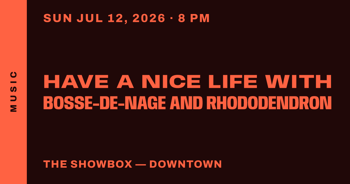 Have a Nice Life with Bosse-de-Nage and Rhododendron