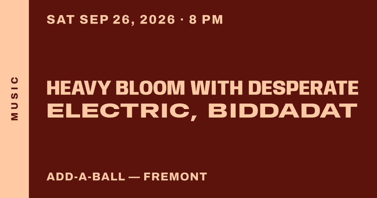 Heavy Bloom with Desperate Electric, Biddadat