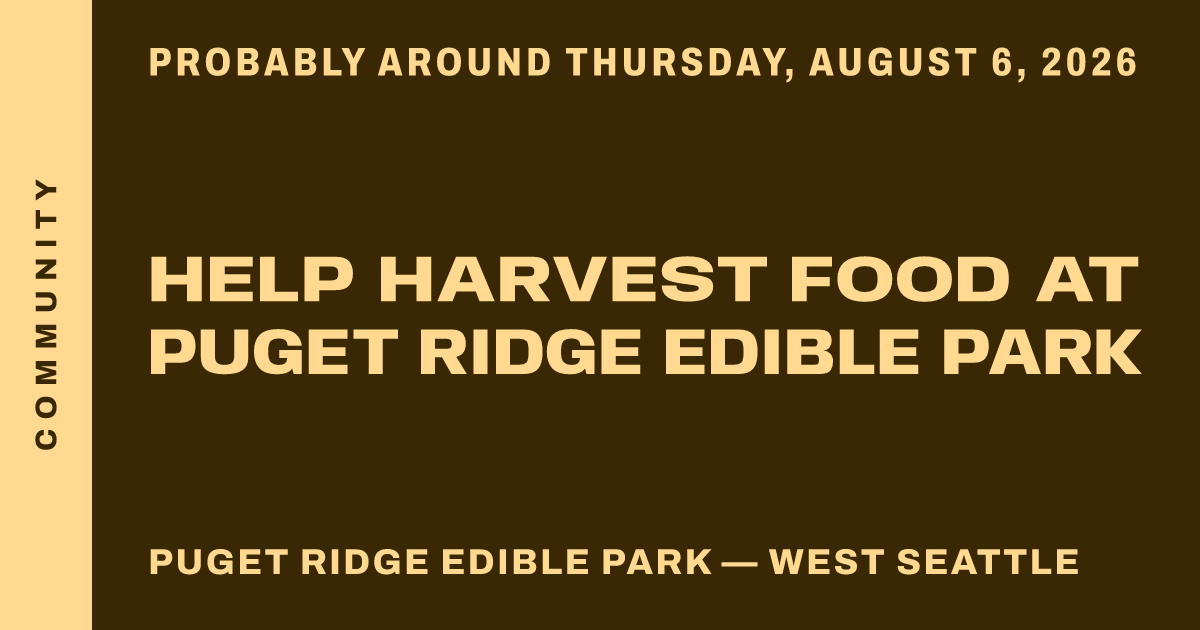 Help harvest food at Puget Ridge Edible Park