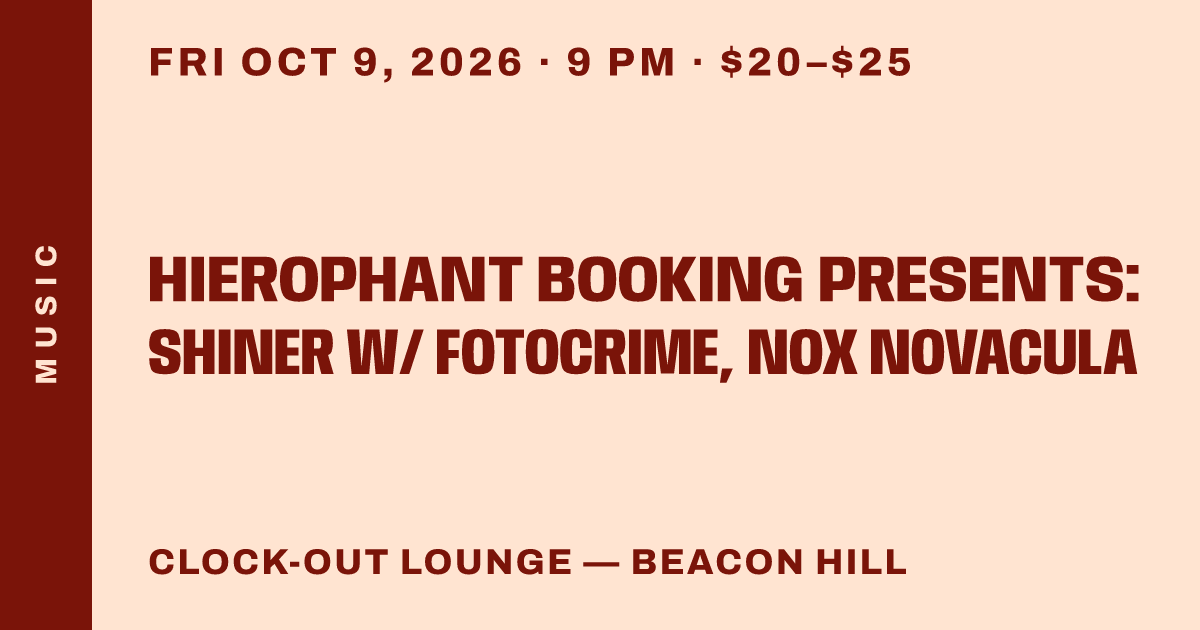 Hierophant Booking Presents: Shiner w/ Fotocrime, Nox Novacula