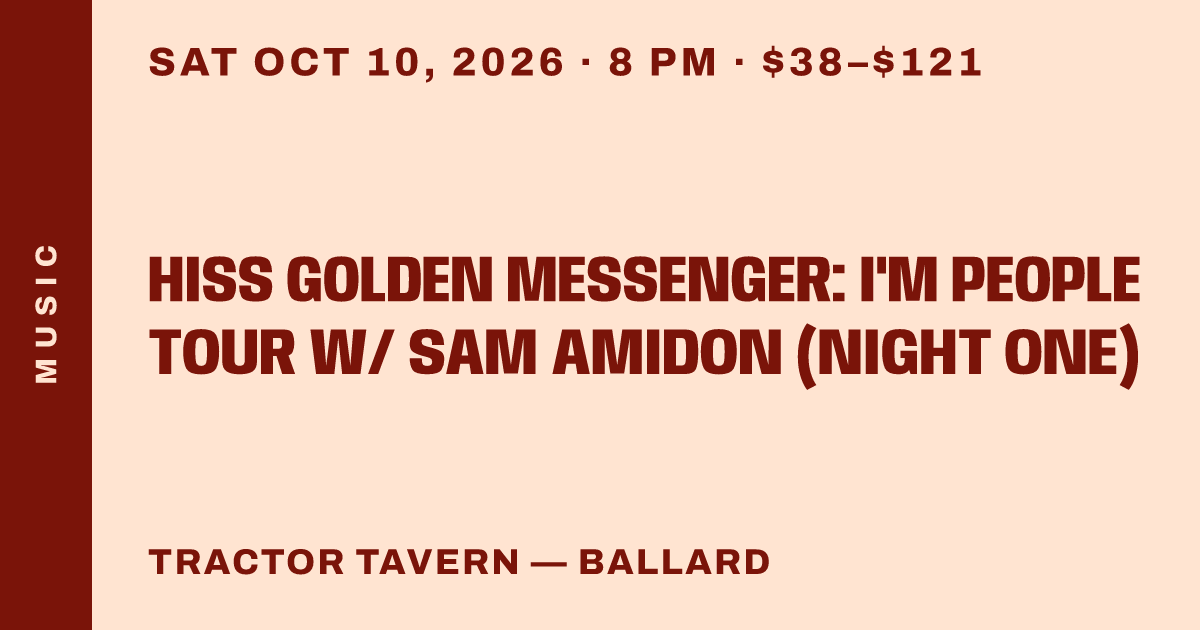 Hiss Golden Messenger: I'm People Tour w/ Sam Amidon (NIGHT ONE)