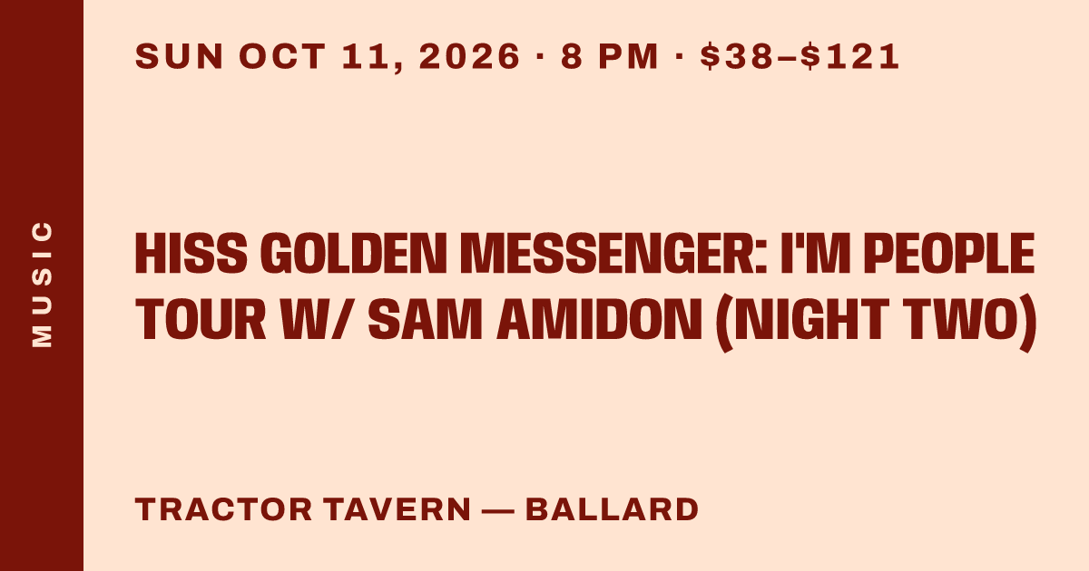 Hiss Golden Messenger: I'm People Tour w/ Sam Amidon (NIGHT TWO)