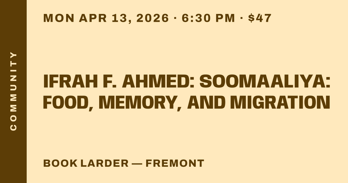 Ifrah F. Ahmed: Soomaaliya: Food, Memory, and Migration
