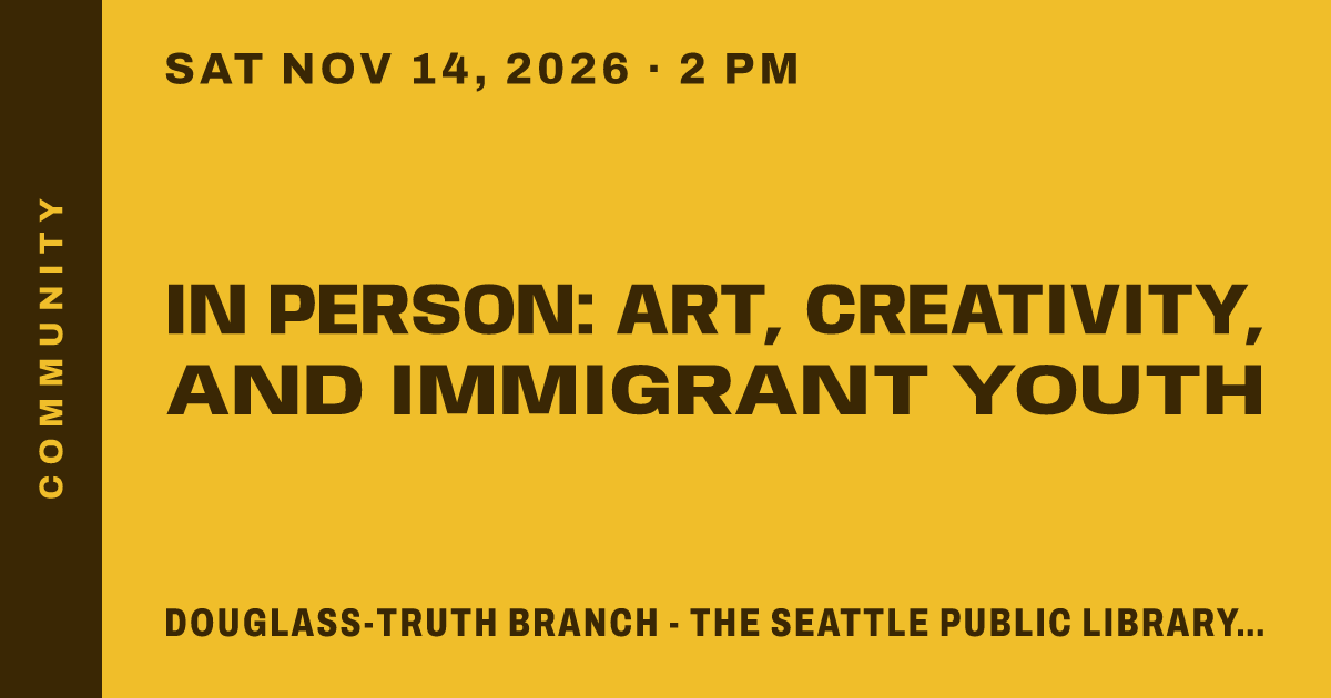 IN PERSON: Art, Creativity, and Immigrant Youth