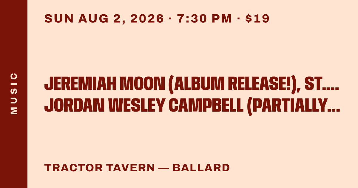 Jeremiah Moon (album release!), St. Yuma, & Jordan Wesley Campbell (partially seated)