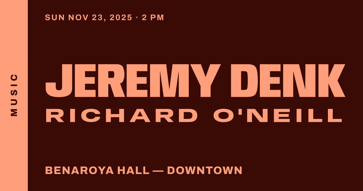 Jeremy Denk & Richard O'Neill
