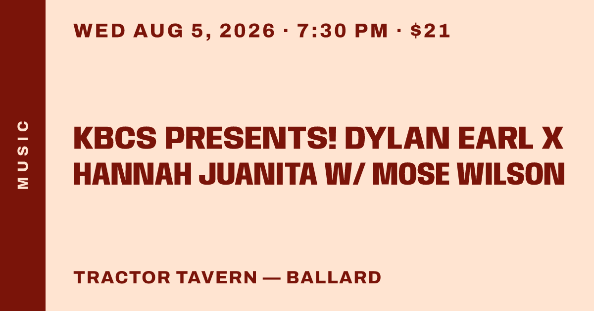 KBCS Presents! Dylan Earl x Hannah Juanita w/ Mose Wilson