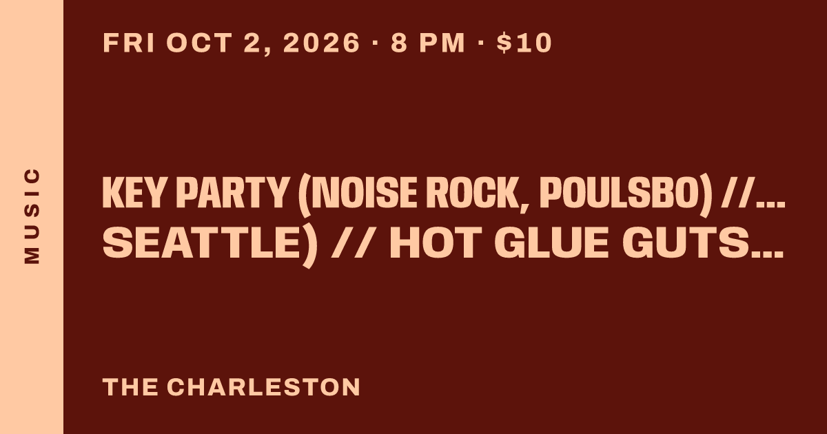 KEY PARTY (noise rock, Poulsbo) // BENZO (alt/grunge/rock, Seattle) // HOT GLUE GUTS (alt-rock/indie, Poulsbo)