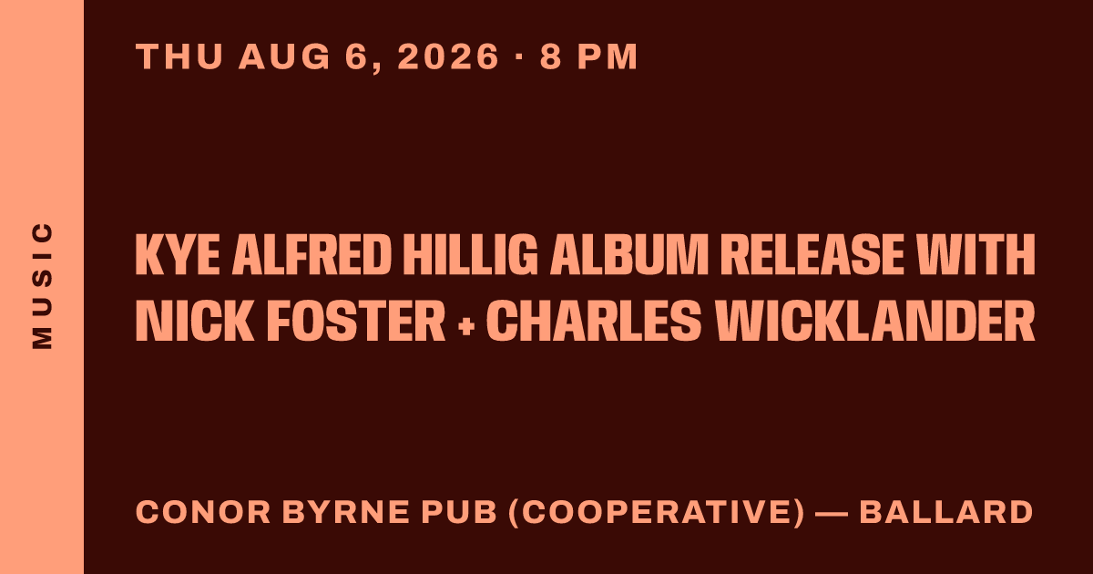 Kye Alfred Hillig Album Release with Nick Foster + Charles Wicklander