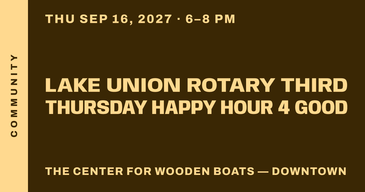 Lake Union Rotary Third Thursday Happy Hour 4 Good