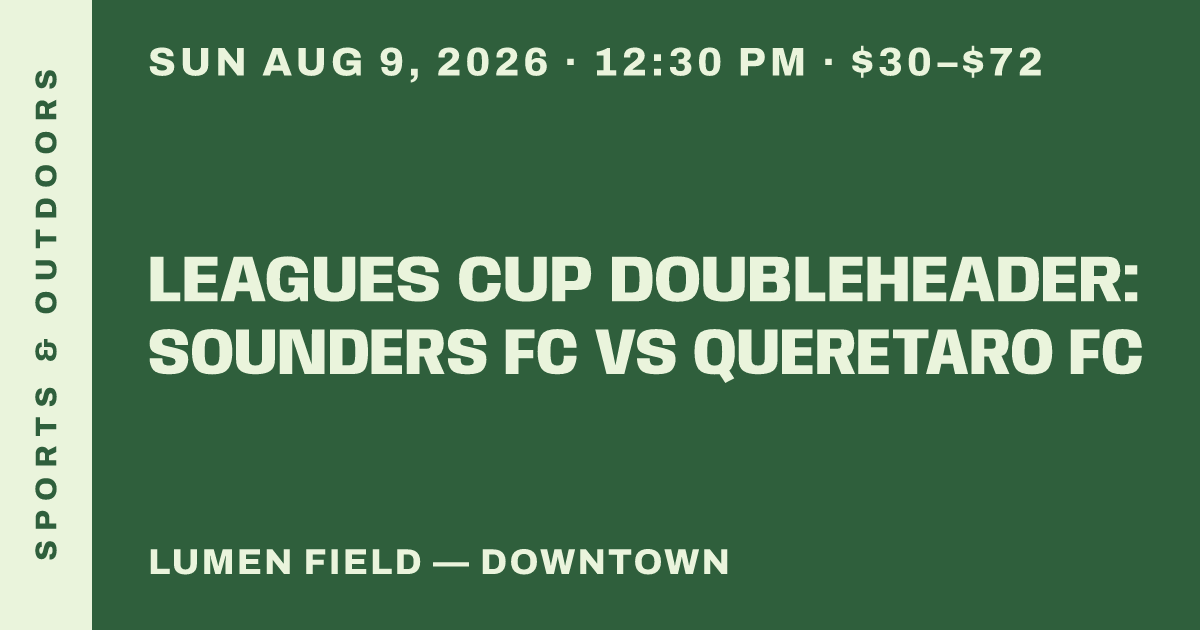 Leagues Cup doubleheader: Sounders FC vs Queretaro FC