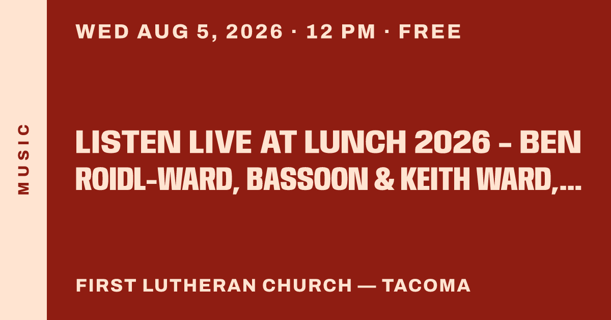 Listen Live at Lunch 2026 - Ben Roidl-Ward, bassoon & Keith Ward, piano